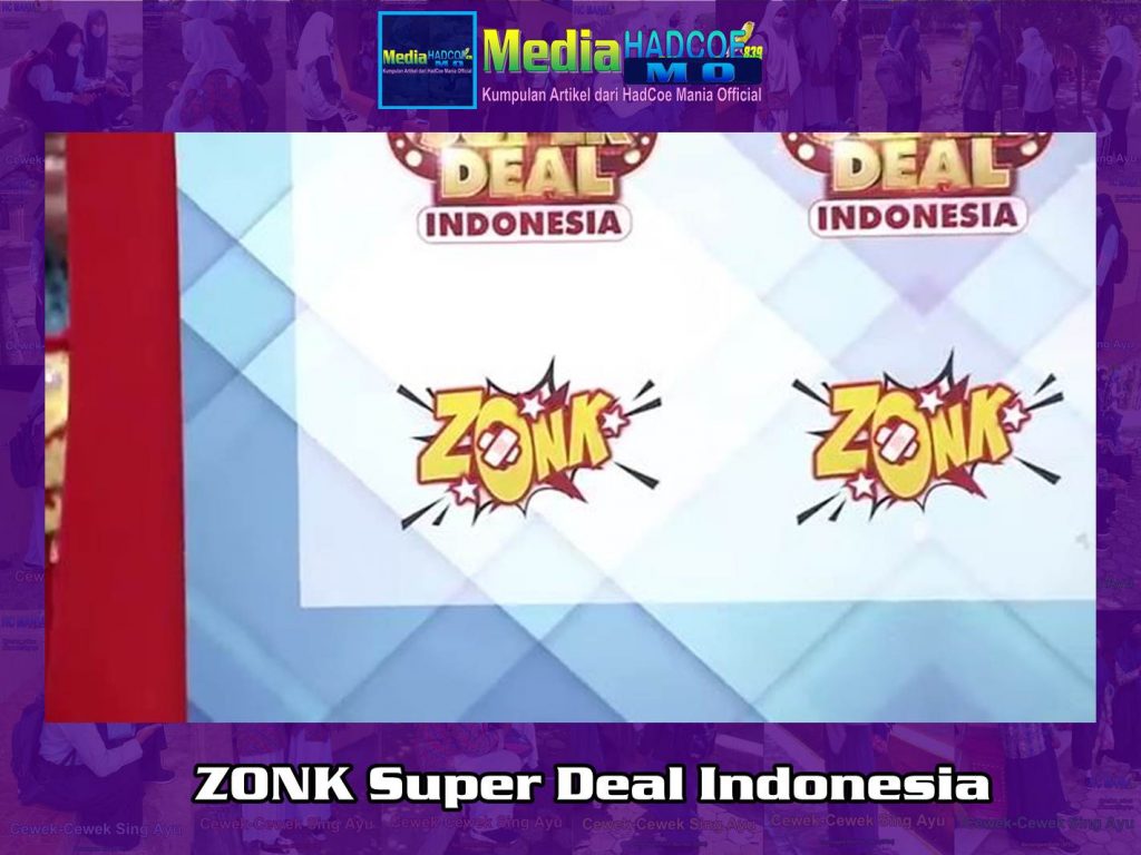 Blakutak Blakucik! Kumpulan Dapet ZONK Super Deal Indonesia