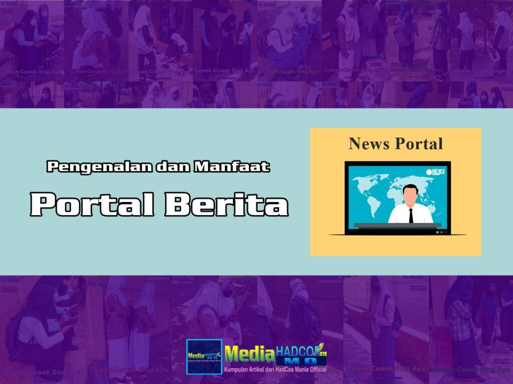 Pengenalan dan Manfaat Portal Berita