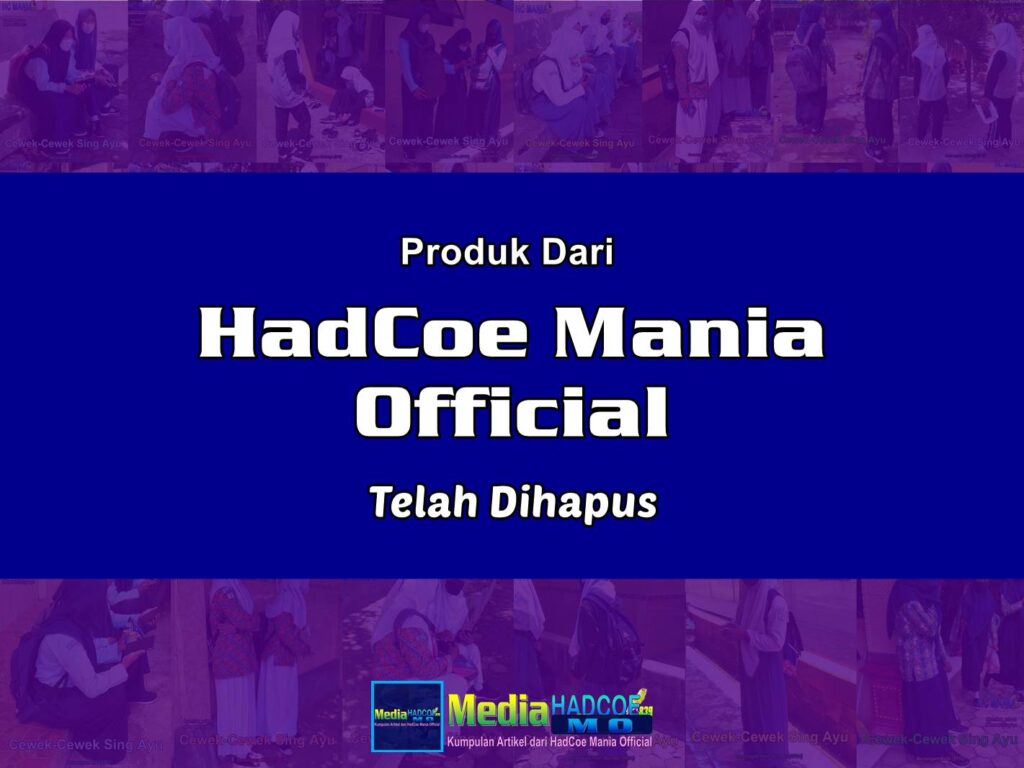 Produk Dari HadCoe Mania Official Telah Dihapus